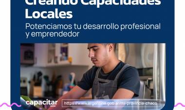 EL MIÉRCOLES 2 DE OCTUBRE CIERRA LA INSCRIPCIÓN PARA LA PROPUESTA “CREANDO CAPACIDADES LOCALES”, IMPULSADA POR NACIÓN Y PROVINCIA