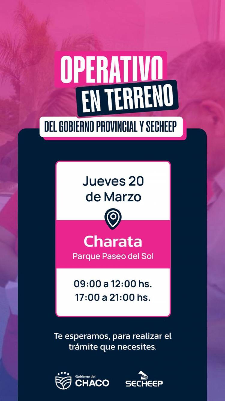 EL GOBIERNO PROVINCIAL, A TRAVÉS DE SECHEEP, ATENDERÁ CONSULTAS DE VECINOS EN CHARATA Y EN LAS BREÑAS