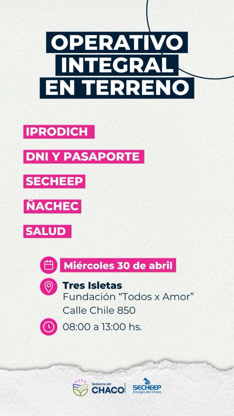 ESTE MIÉRCOLES 30, EL OPERATIVO INTEGRAL EN TERRENO LLEGA A TRES ISLETAS