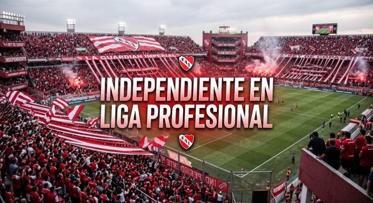 CUÁNDO JUEGA INDEPENDIENTE POR LA LIGA PROFESIONAL: DÍAS, HORARIOS Y TV DE SUS PRÓXIMOS PARTIDOS